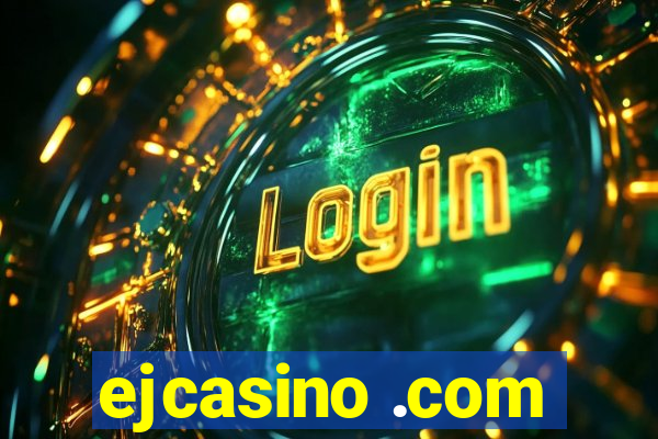 ejcasino .com